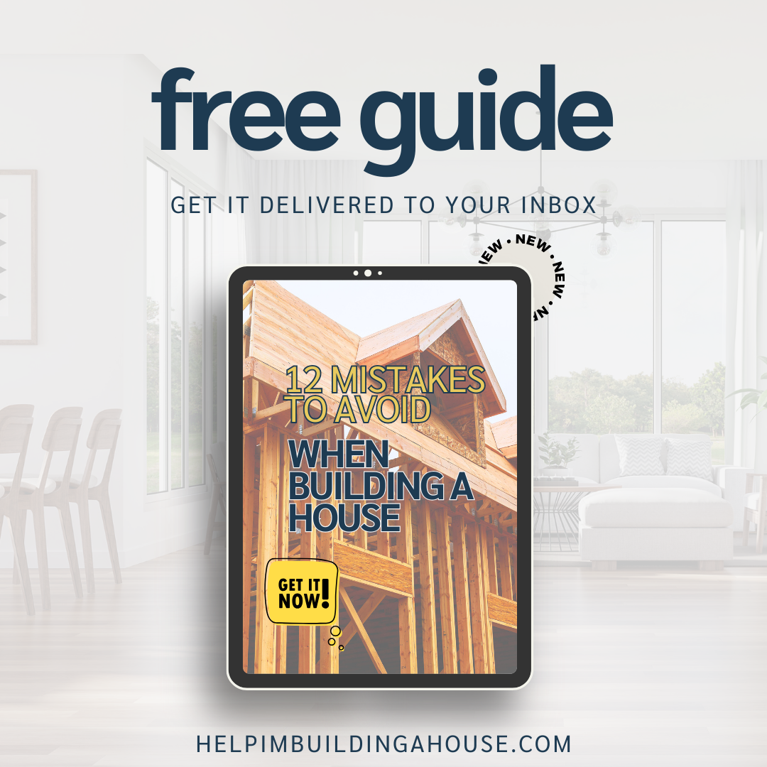 Free Guide - 12 Mistakes to Avoid When Building A House